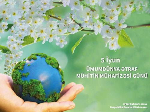 Respublika Gənclər Kitabxanasında Ümumdünya Ətraf Mühitin Mühafizəsi Günü ilə əlaqədar kitab sərgisi açılıb