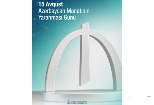 15 avqust - Azərbaycan manatının yaranması günüdür